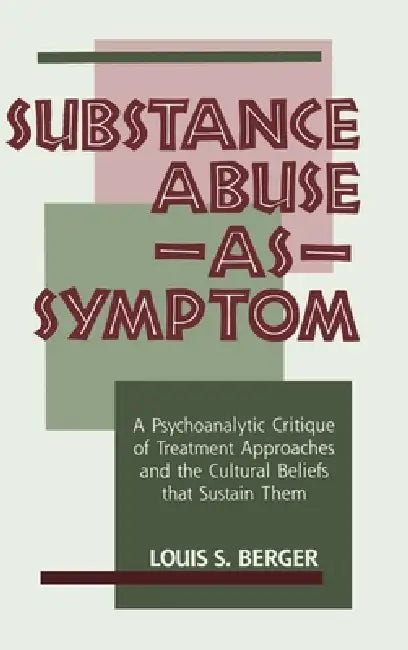 Buy Substance Abuse as Symptom (English, Louis S. Berger) — BookShops.in