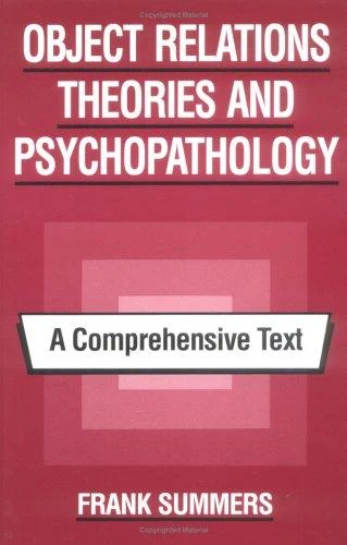 Buy Object Relations Theories and Psychopathology: A Comprehensive Text by Frank Summers | Routledge | English | Paperback | 1st Edition โ BookShops.in