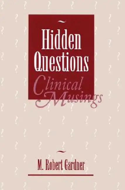 Buy Hidden Questions, Clinical Musings (English, M. Robert Gardner) — BookShops.in