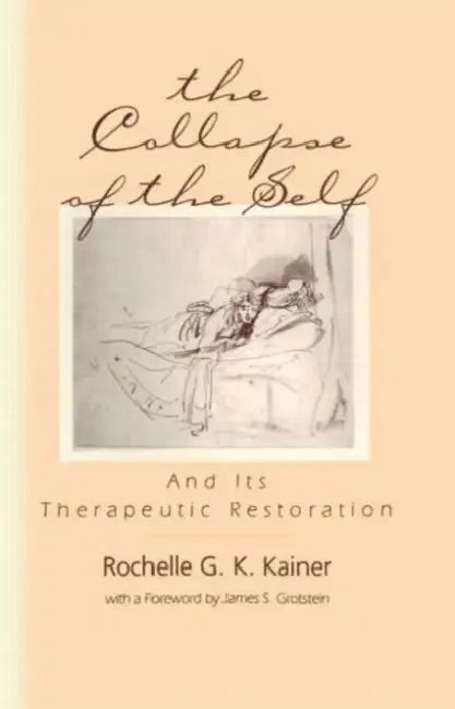 Buy The Collapse of the Self and Its Therapeutic Restoration | by Rochelle G. K. Kainer | Routledge | by Rochelle G. K. Kainer | Routledge | by Rochelle G. K. Kainer | Routledge | by Rochelle G. K. Kainer | Routledge | by Rochelle G. K. Kainer | Routledge | by Rochelle G. K. Kainer | Routledge | by Rochelle G. K. Kainer | Routledge | by Rochelle G. K. Kainer | Routledge | by Rochelle G. K. Kainer | Routledge | by Rochelle G. K. Kainer | Routledge | by Rochelle G. K. Kainer | Routledge | by Rochelle  — BookShops.in