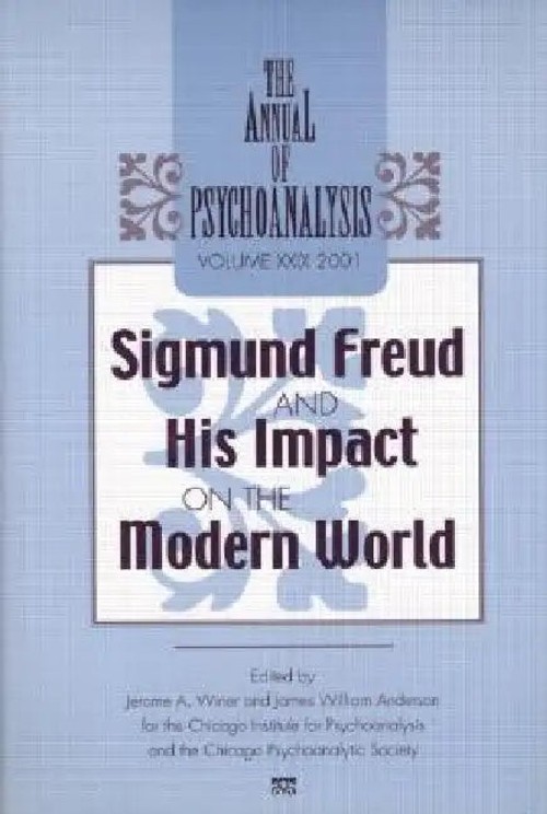 The Annual of Psychoanalysis, V. 29: Sigmund Freud and His Impact on the Modern World view 2