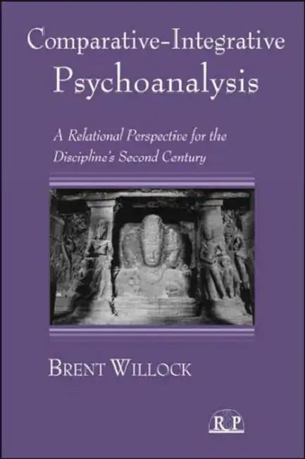 Buy Comparative-Integrative Psychoanalysis (English, Brent Willock) — BookShops.in