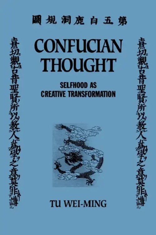 Confucian Thought: Selfhood As Creative Transformation by Tu Wei-Ming view 5