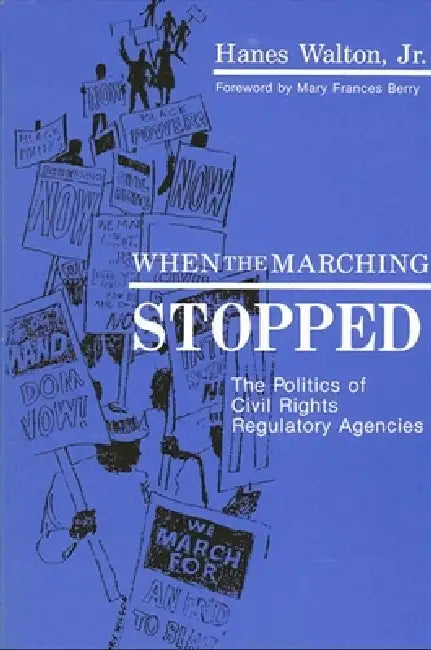When the Marching Stopped: The Politics of Civil Rights Regulatory Agencies (Suny Series in Afro-American Studies) view 4