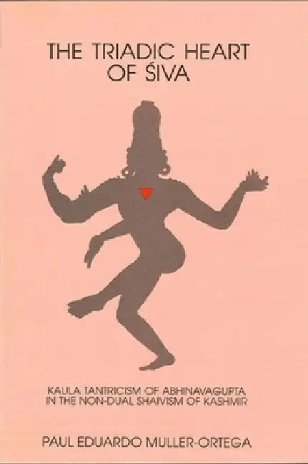 Buy The Triadic Heart of Śiva (English, Paul E. Muller-Ortega) — BookShops.in