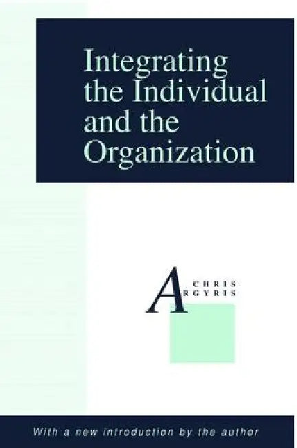 Buy Integrating the Individual and the Organization (English, Chris Argyris) โ BookShops.in
