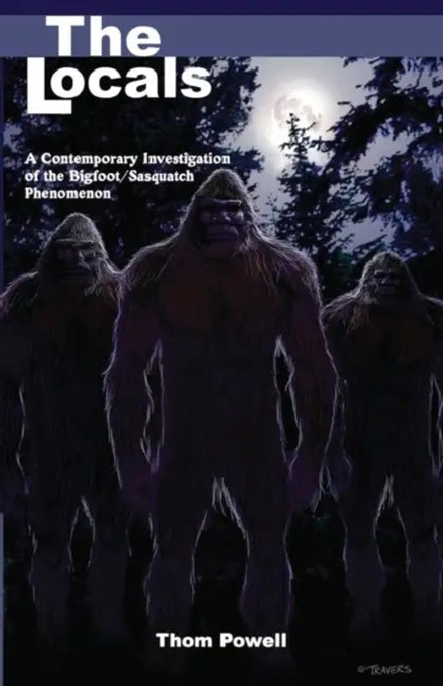 The Locals by Thom Powell – Bigfoot/Sasquatch Investigation Book view 2