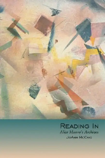 Reading In: Alice Munro's Archives view 5