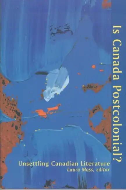 Buy Is Canada Postcolonial? (English, Laura Moss) — BookShops.in
