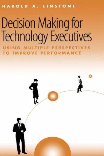 Buy Decision-making for Technology Executives by Harold A. Linstone | Artech House | English | Paperback | Business & Entrepreneurship — BookShops.in