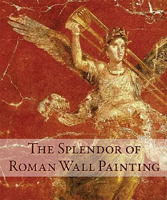 Buy The Splendor of Roman Wall Painting (English, Umberto Pappalardo) — BookShops.in
