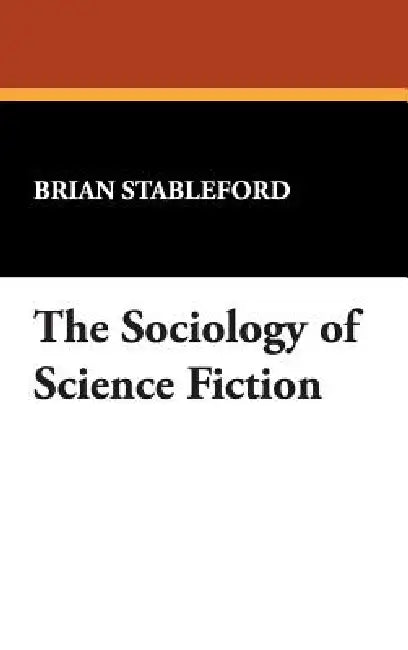 Buy The Sociology of Science Fiction (English, Brian Stableford) โ BookShops.in
