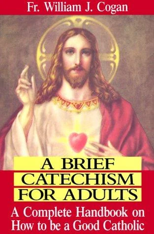 Buy A Brief Catechism for Adults (English, William J. Cogan) β BookShops.in