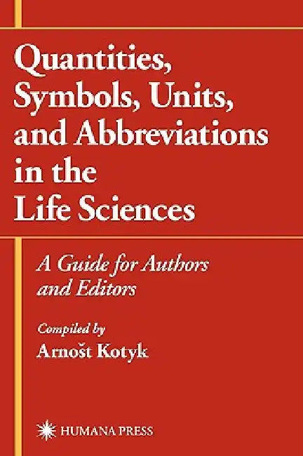Buy Quantities, Symbols, Units, and Abbreviations in the Life Sciences (English, Arnost Kotyk) — BookShops.in