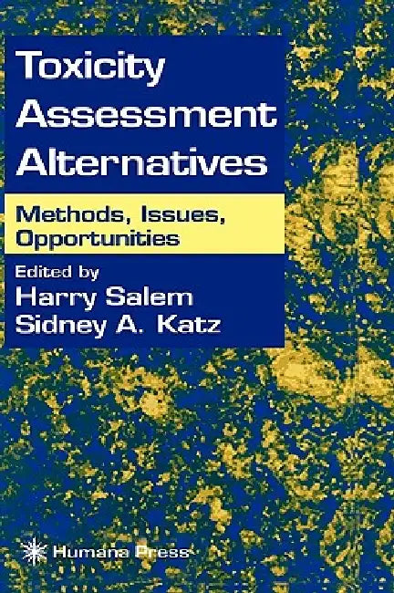 Toxicity Assessment Alternatives: Methods, Issues, Opportunities view 2