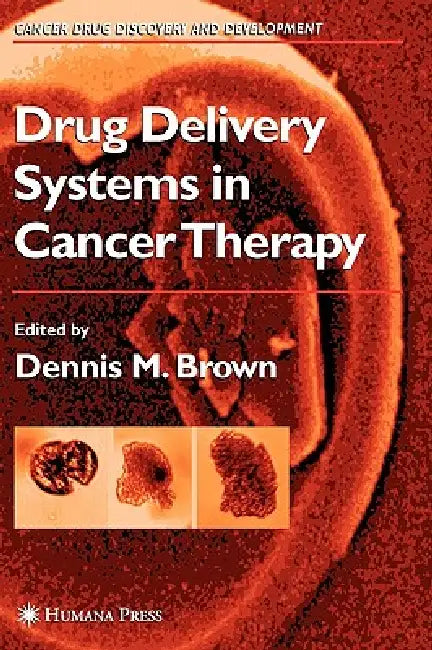 Buy Drug Delivery Systems in Cancer Therapy (English, Dennis M. Brown) — BookShops.in