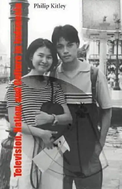 Buy Television, Nation, and Culture in Indonesia (English, Philip Kitley) โ BookShops.in