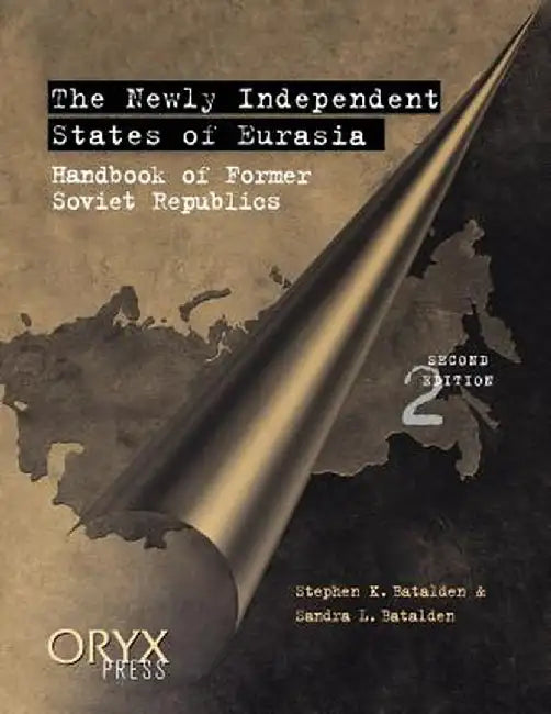 Buy The Newly Independent States of Eurasia (English, Stephen K. Batalden) — BookShops.in