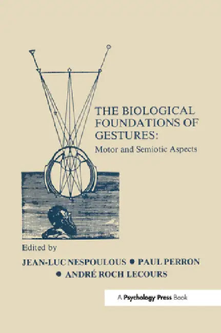 Buy The Biological Foundations of Gesture (English, J. L. Nespoulous | P. Perron | A. R. Lecours) — BookShops.in