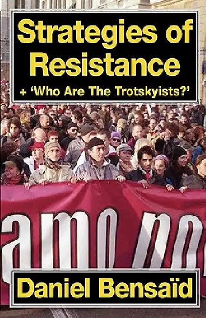 Buy Strategies of Resistance & 'Who Are the Trotskyists?' (English, Daniel Bensaid | Paul Le Blanc) — BookShops.in