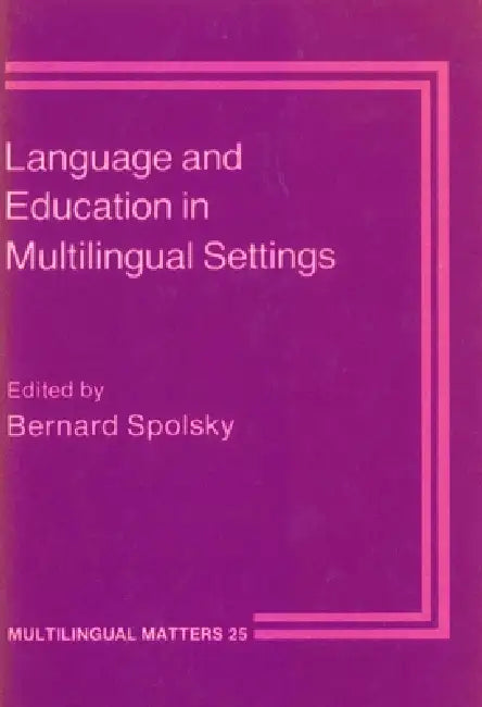 Buy Language and Education in Multilingual Settings (English, Bernard Spolsky) — BookShops.in