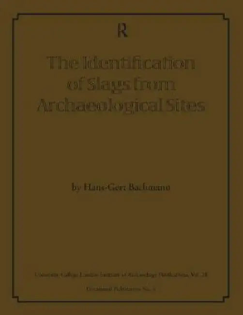 Buy The Identification of Slags from Archaeological Sites (English, Hans-Gert Bachmann) — BookShops.in