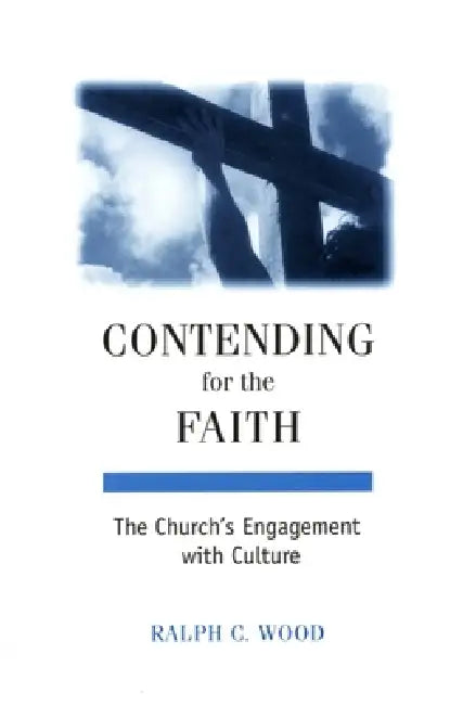 Buy Contending for the Faith (English, Ralph C. Wood) — BookShops.in