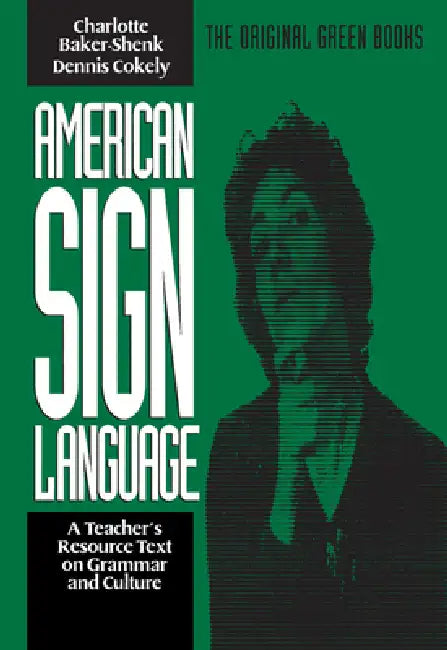 Buy American Sign Language Green Books, a Teacher's Resource Text on Grammar and Culture (English, Charlotte Baker-Shenk | Dennis Cokely) — BookShops.in