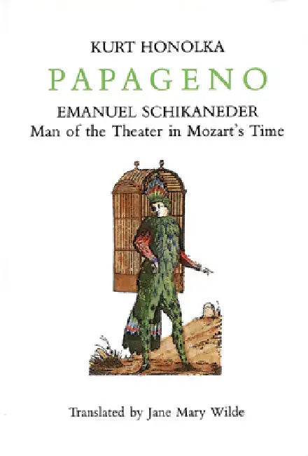 Papageno: Emanuel Schikaneder Man of the Theater in Mozart's Time (Amadeus) view 4