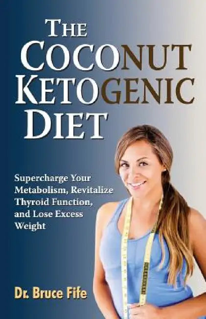 Buy The Coconut Ketogenic Diet (English, Bruce Fife) — BookShops.in
