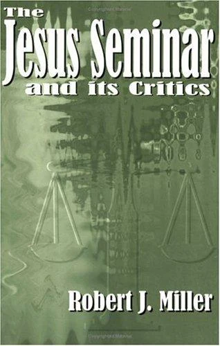 Buy The Jesus Seminar and Its Critics (English, Robert J. Miller) โ BookShops.in