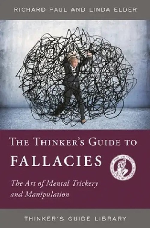 The Thinker's Guide to Fallacies: The Art of Mental Trickery and Manipulation view 2