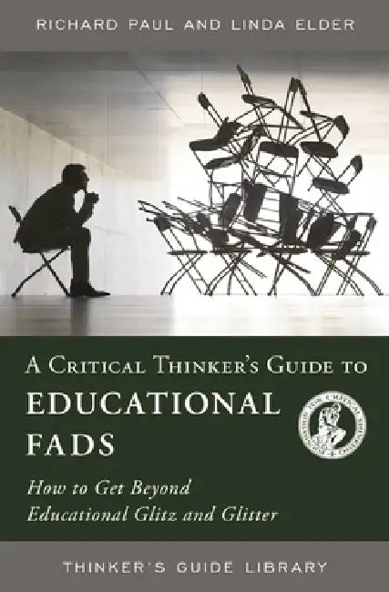 Buy A Critical Thinker's Guide to Educational Fads (English, Richard Paul | Linda Elder) β BookShops.in
