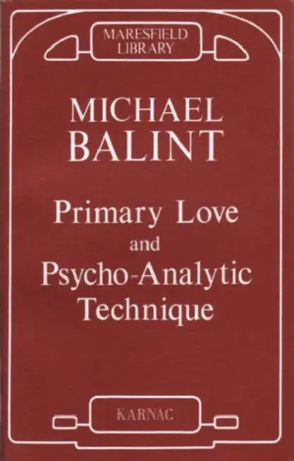 Buy Primary Love and Psychoanalytic Technique (English, Michael Balint) — BookShops.in