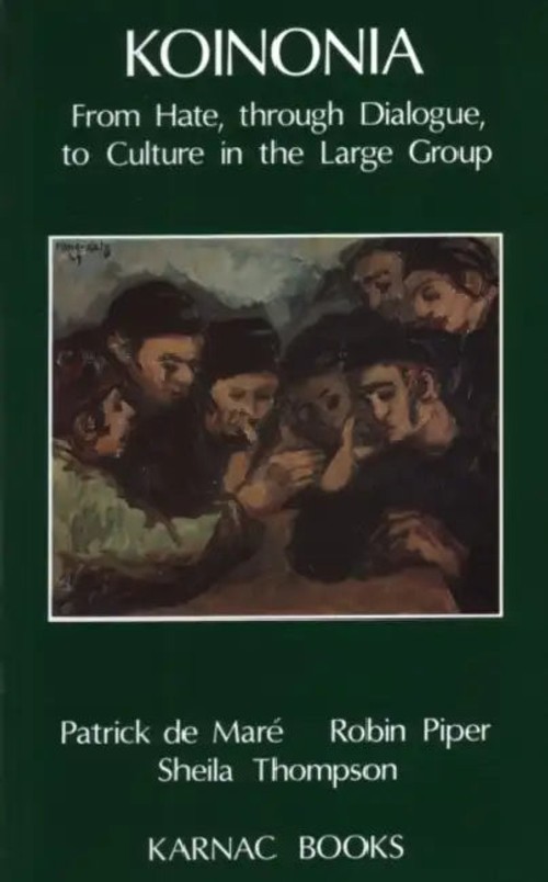 Koinonia: From Hate, Through Dialogue, to Culture in the Large Group – Patrick B. Demare view 5