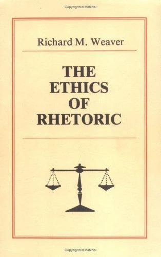 Buy The Ethics of Rhetoric (English, Richard M. Weaver) — BookShops.in