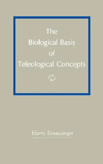 Buy The Biological Basis of Teleological Concepts (English, Harry Binswanger) — BookShops.in