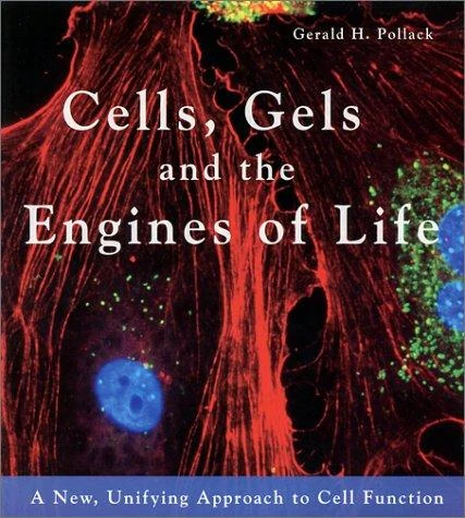 Buy Cells, Gels and the Engines of Life (English, Gerald H. Pollack) — BookShops.in