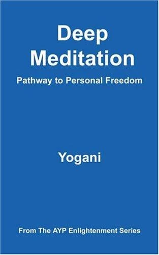 Buy Deep Meditation - Pathway to Personal Freedom (English, Yogani) — BookShops.in