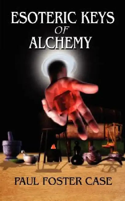 Buy Esoteric Keys of Alchemy (English, Paul Foster Case) — BookShops.in