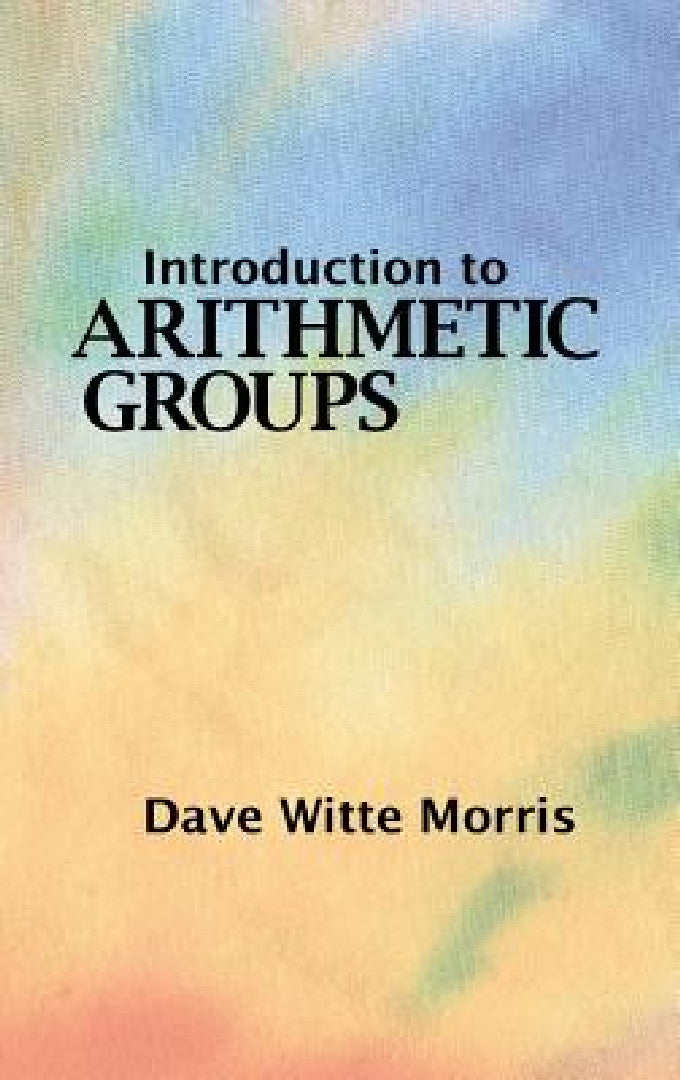 Buy Introduction to Arithmetic Groups (English, Dave Witte Morris) — BookShops.in
