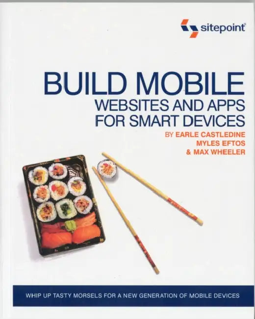 Buy Build Mobile Websites and Apps for Smart Devices (English, Earle Castledine | Myles Eftos) — BookShops.in