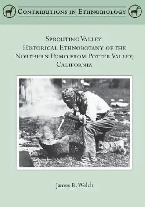 Sprouting Valley: Historical Ethnobotany of the Northern Pomo from Potter Valley, California view 5