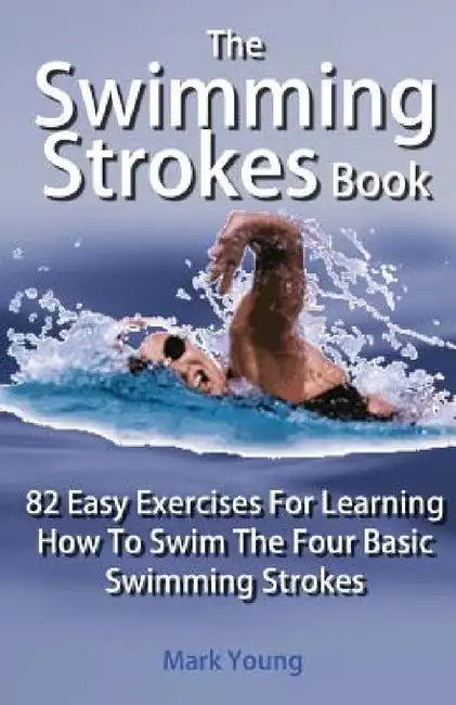 Buy The Swimming Strokes Book (English, Mark Young) — BookShops.in