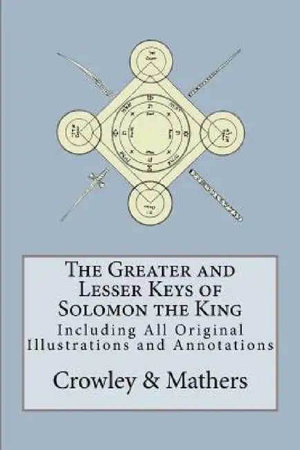 Buy The Greater and Lesser Keys of Solomon the King (English, S. L. MacGregor Mathers | Aleister Crowley) — BookShops.in