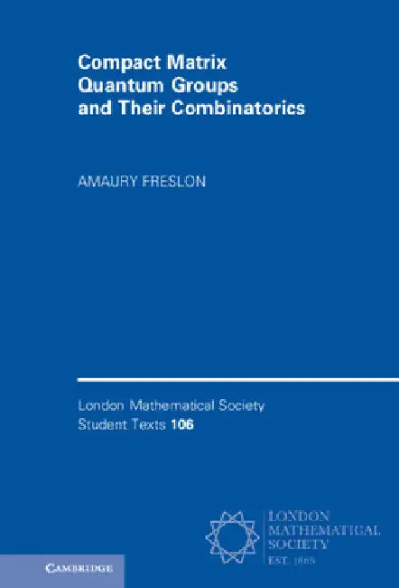 Buy Compact Matrix Quantum Groups and Their Combinatorics (English, Amaury Freslon) — BookShops.in