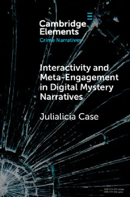 Buy Interactivity and Meta-Engagement in Digital Mystery Narratives (English, Julialicia Case) — BookShops.in
