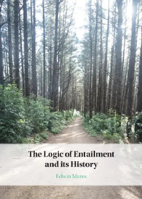 Buy The Logic of Entailment and its History (English, Edwin Mares) โ BookShops.in