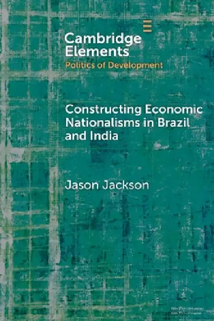 Buy Constructing Economic Nationalisms in Brazil and India (English, Jason Jackson) — BookShops.in