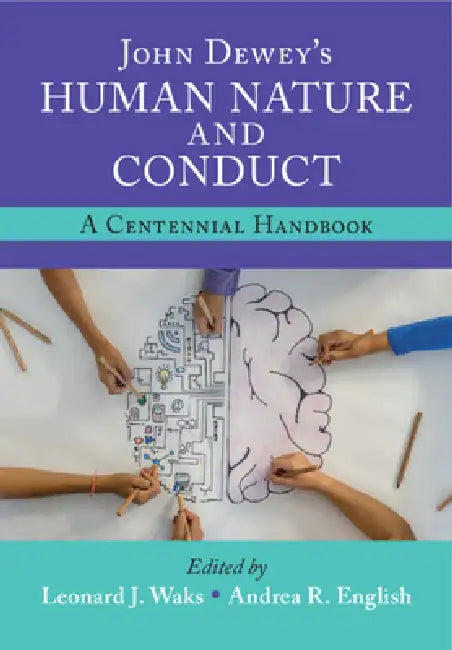 John Dewey's Human Nature and Conduct: A Centennial Handbook view 4